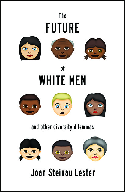 THE FUTURE OF WHITE MEN AND OTHER DIVERSITY DILEMMAS